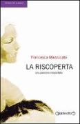 La riscoperta. Una passione inaspettata