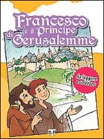 Francesco E Il Principe Di Gerusalemme: Da Leggere E Colorare