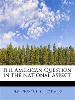 The American Question in the National Aspect