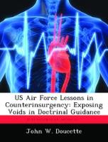 US Air Force Lessons in Counterinsurgency: Exposing Voids in Doctrinal Guidance