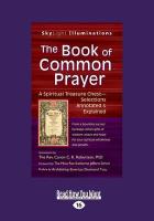 The Book of Common Prayer: A Spiritual Treasure Chest'selections Annotated (Large Print 16pt)