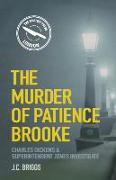 The Murder of Patience Brooke: Charles Dickens & Superintendent Jones Investigate