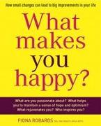 What Makes You Happy?: How Small Changes Can Lead to Big Improvements in Your Life