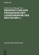 Perspektiven der pädagogischen Lexikographie des Deutschen II