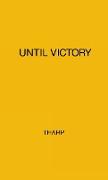 Until Victory