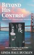 Beyond His Control - Memoir of a Disobedient Daughter