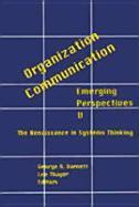 Organization-Communication: Emerging Perspectives, Volume 5: The Renaissance in Systems Thinking