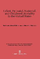 Infant, Perinatal, Maternal, and Childhood Mortality in the United States