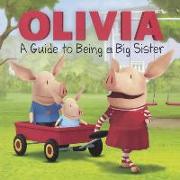 Olivia: A Guide to Being a Big Sister