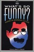 Whats So Funny?: Humor in American Culture