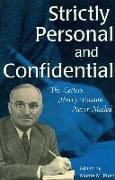 Strictly Personal and Confidential: The Letters Harry Truman Never Mailed