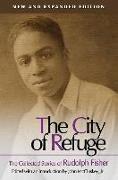 The City of Refuge [New and Expanded Edition]: The Collected Stories of Rudolph Fisher