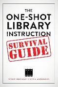 The One-Shot Library Instruction Survival Guide