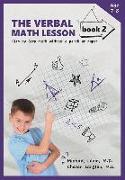 The Verbal Math Lesson, Book 2: Step by Step Math Without a Pencil or Paper