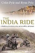 India Ride: Two Brothers, Two Motorcycles, One Incredible Adventure