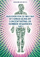 Restoration of Matter of Human Being by Concentrating on Number Sequence - Part 2