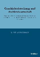 Geschichtsforschung und Archivwissenschaft