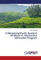 A Morphosyntactic Analysis Of Mood In Dholuo,the Minimalist Program