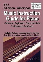 African American Music Instruction Guide for Piano: Children, Beginners, Intermediate & Advanced Students