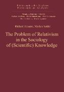 The Problem of Relativism in the Sociology of (Scientific) Knowledge