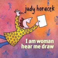 I Am Woman Hear Me Draw
