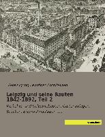 Leipzig und seine Bauten 1842-1892, Teil 2