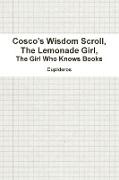 Cosco's Wisdom Scroll, the Lemonade Girl, the Girl Who Knows Books