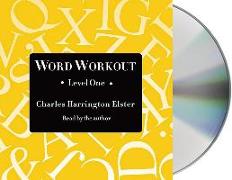 Word Workout, Level One: Building a Muscular Vocabulary in 10 Easy Steps