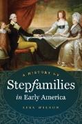 A History of Stepfamilies in Early America