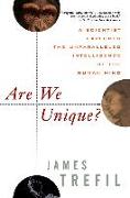 Are We Unique: A Scientist Explores the Unparalleled Intelligence of the Human Mind