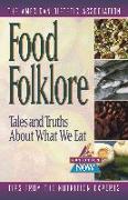 Food Folklore: Tales and Truths about What We Eat