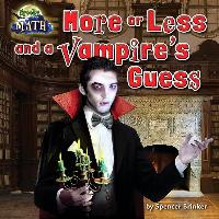 More or Less and a Vampire's Guess