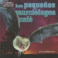 Los Pequeños Murciélagos Café (Little Brown Bats)