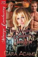 Two Wolves and a Builder's Daughter [Werewolf Castle 2] (Siren Publishing Menage Everlasting)
