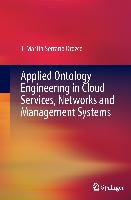 Applied Ontology Engineering in Cloud Services, Networks and Management Systems