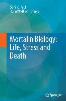 Mortalin Biology: Life, Stress and Death