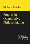 Studies in Quantitative Philosophizing