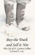Buy the Truth and Sell it Not