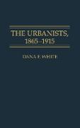 The Urbanists, 1865-1915