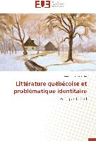 Littérature québécoise et problématique identitaire