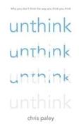 Unthink: And How to Harness the Power of Your Unconscious