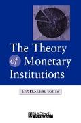 The Theory of Monetary Institutions