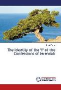 The Identity of the "I" of the Confessions of Jeremiah