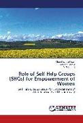 Role of Self Help Groups (SHGs) for Empowerment of Women