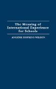 The Meaning of International Experience for Schools