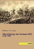 Die Feldzüge der Sachsen 1812 und 1813