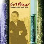 Do You Wanna Play,Carl? The Carl Palmer Anthology