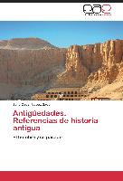 Antigüedades. Referencias de historia antigua