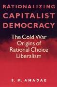 Rationalizing Capitalist Democracy