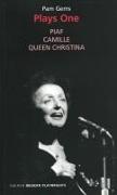 Pam Gems: Plays One: Piaf, Camille, Queen Christina